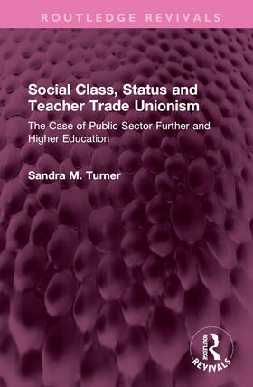 Turner, S: Social Class, Status and Teacher Trade Unionism