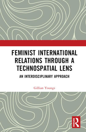 Feminist International Relations Through a Technospatial Lens