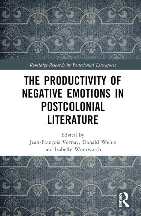 The Productivity of Negative Emotions in Postcolonial Literature