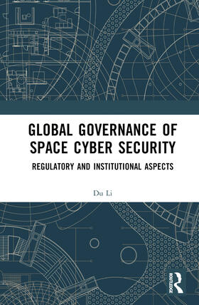 Global Governance of Space Cyber Security