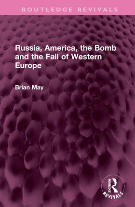 May, B: Russia, America, the Bomb and the Fall of Western Eu