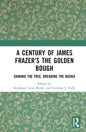 A Century of James Frazer's The Golden Bough