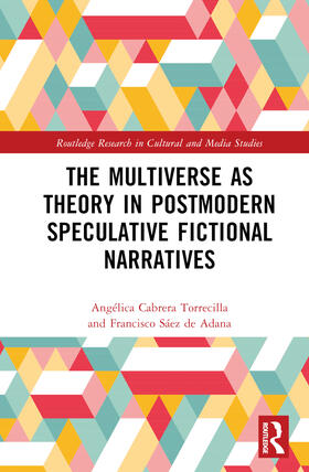 The Multiverse as Theory in Postmodern Speculative Fictional Narratives