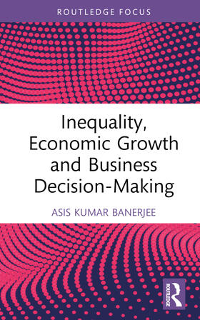 Inequality, Economic Growth and Business Decision-Making