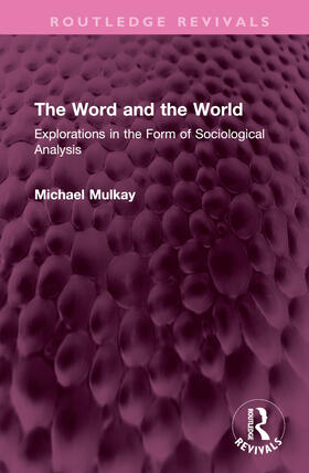 Mulkay, M: Word and the World