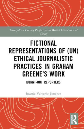 Fictional Representations of (Un)ethical Journalistic Practices in Graham Greene’s Work