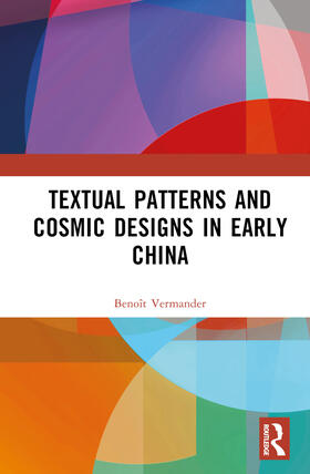 Vermander, B: Textual Patterns and Cosmic Designs in Early C