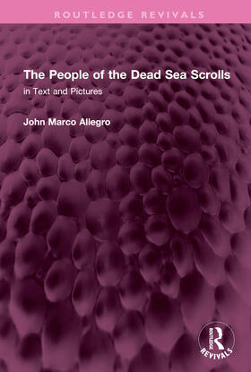 Allegro, J: People of the Dead Sea Scrolls