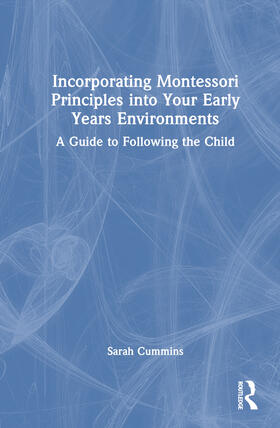 Incorporating Montessori Principles into Your Early Years Environments