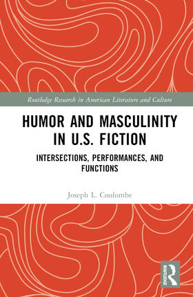 Humor and Masculinity in U.S. Fiction