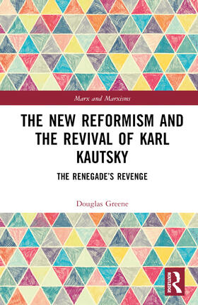 Greene, D: New Reformism and the Revival of Karl Kautsky