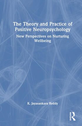 The Theory and Practice of Positive Neuropsychology