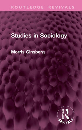 Ginsberg, M: Studies in Sociology