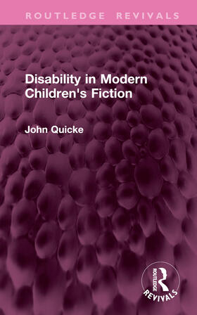 Quicke, J: Disability in Modern Children's Fiction