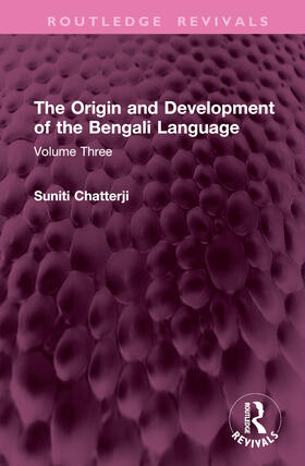 Chatterji, S: Origin and Development of the Bengali Language