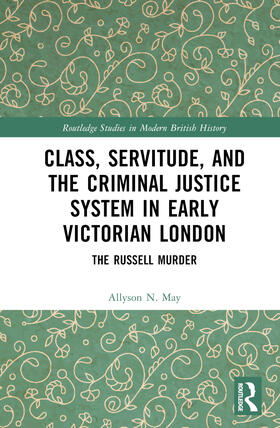 Class, Servitude, and the Criminal Justice System in Early Victorian London