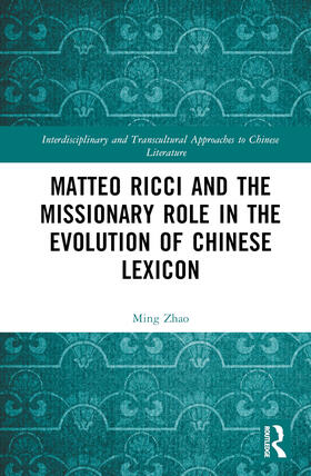 Matteo Ricci and the Missionary Role in the Evolution of Chinese Lexicon