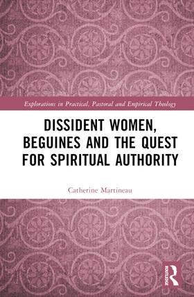 Dissident Women, Beguines, and the Quest for Spiritual Authority