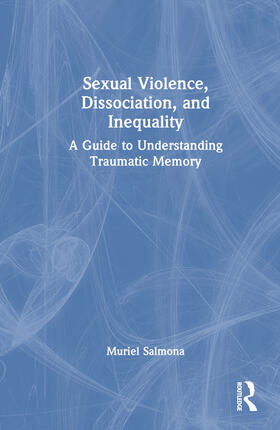 Sexual Violence, Dissociation, and Inequality