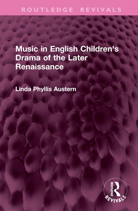 Music in English Children's Drama of the Later Renaissance