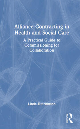 Alliance Contracting in Health and Social Care