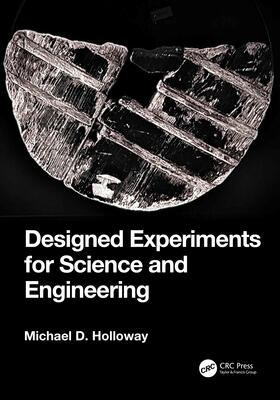 Designed Experiments for Science and Engineering