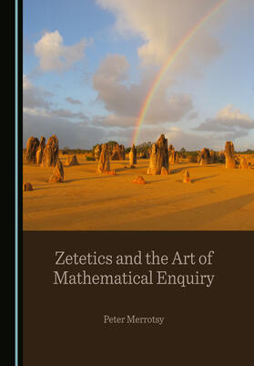 Zetetics and the Art of Mathematical Enquiry