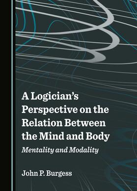 A Logician's Perspective on the Relation Between the Mind and Body