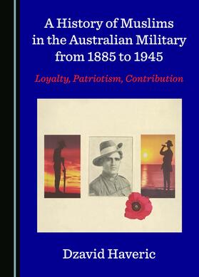 A History of Muslims in the Australian Military from 1885 to 1945