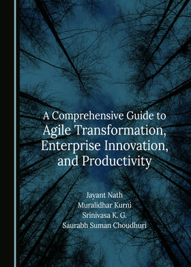 A Comprehensive Guide to Agile Transformation, Enterprise Innovation, and Productivity