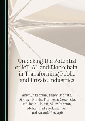 Unlocking the Potential of IoT, AI, and Blockchain in Transforming Public and Private Industries