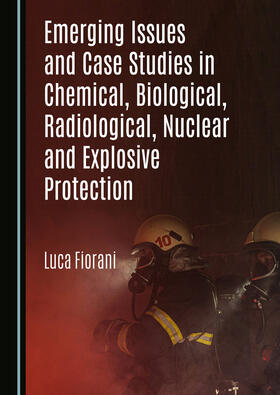 Emerging Issues and Case Studies in Chemical, Biological, Radiological, Nuclear and Explosive Protection
