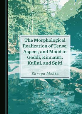 The Morphological Realization of Tense, Aspect, and Mood in Gaddi, Kinnauri, Kullui, and Spiti