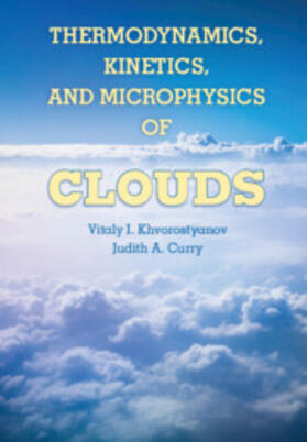 Thermodynamics, Kinetics, and Microphysics of Clouds