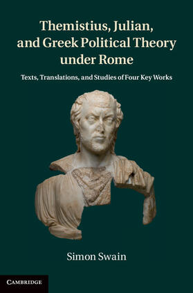 Themistius, Julian, and Greek Political Theory Under Rome