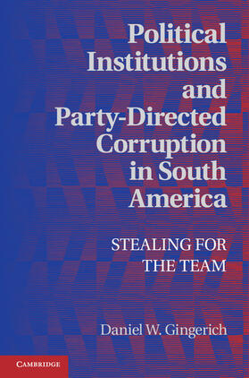 Political Institutions and Party-Directed Corruption in South America