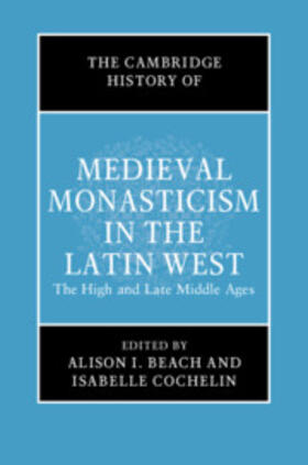 The Cambridge History of Medieval Monasticism in the Latin West: Volume 2: The High and Late Middle Ages