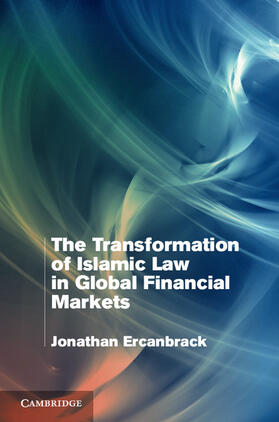 The Transformation of Islamic Law in Global Financial             Markets