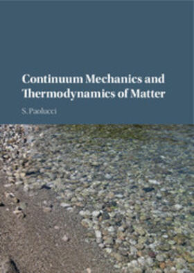 Continuum Mechanics and Thermodynamics of Matter