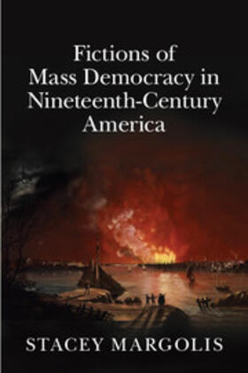 Fictions of Mass Democracy in Nineteenth-Century America