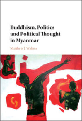 Buddhism, Politics and Political Thought in             Myanmar