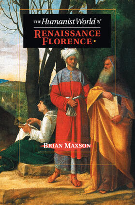 The Humanist World of Renaissance Florence