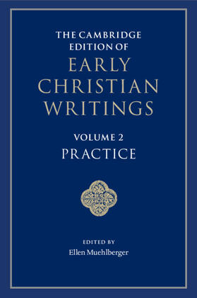 The Cambridge Edition of Early Christian Writings: Volume 2, Practice