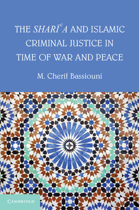 The Shari'a and Islamic Criminal Justice in Time of War and Peace