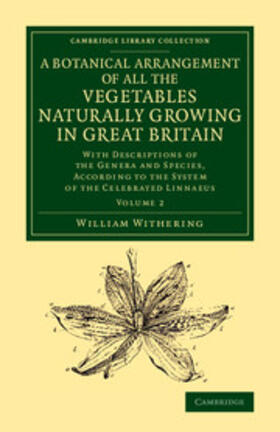 A Botanical Arrangement of All the Vegetables Naturally Growing in             Great Britain - Volume 2