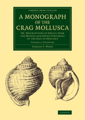A Monograph of the Crag Mollusca - Volume 1