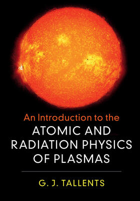 An Introduction to the Atomic and Radiation Physics of             Plasmas