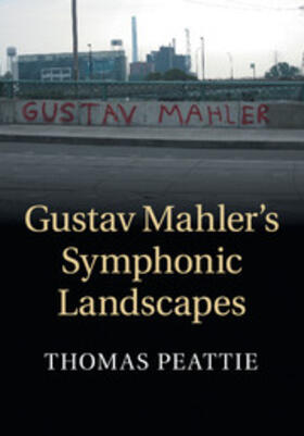 Gustav Mahler's Symphonic Landscapes