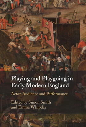 Playing and Playgoing in Early Modern England