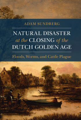 Natural Disaster at the Closing of the Dutch Golden Age